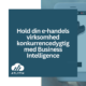 Hold din e-handels virksomhed konkurrencedygtig med Business Intelligence