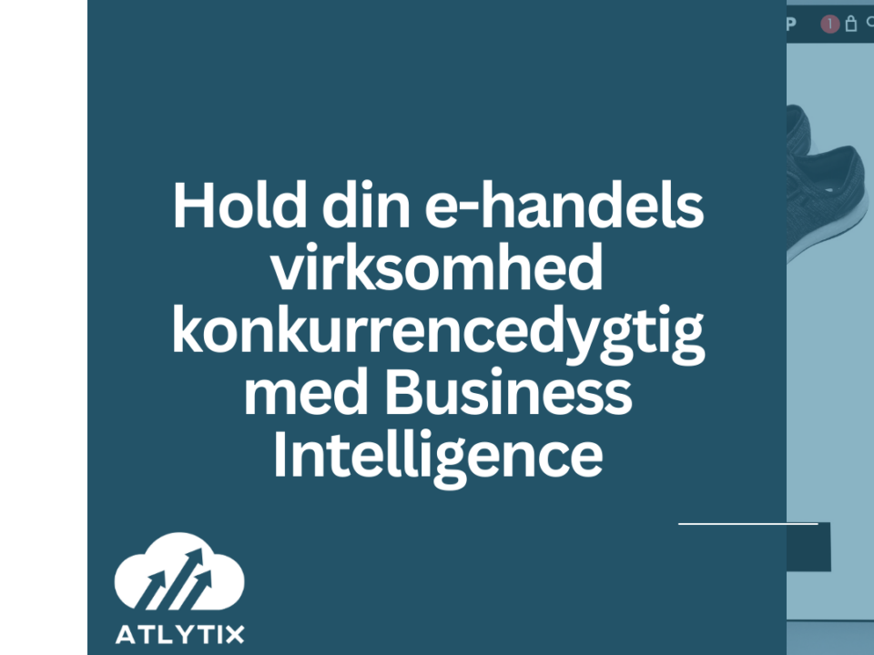 Hold din e-handels virksomhed konkurrencedygtig med Business Intelligence